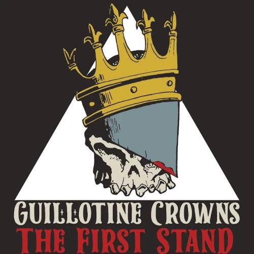 Guillotine Crowns - The First Stand (2020)