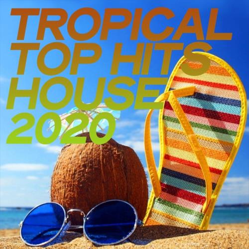 Essentil Top House Tropical Hits 2020 (2020)