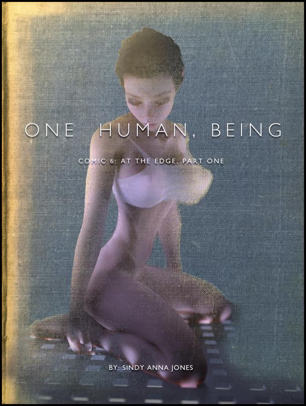 Sindy Anna Jones - One Human, Being - 06: At The Edge - Part 1
