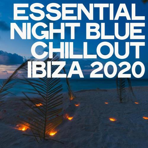 Essential Night Blue Chillout Ibiza 2020 (2020)