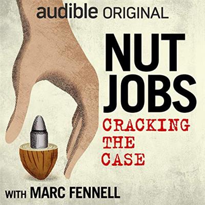Nut Jobs - Marc Fennell - 2020 (True Crime) [Audiobook]