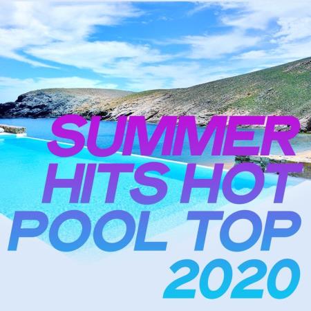 Summer Hits Hot Pool Top 2020 (The Best House Selection Summer Hits 2020) (2020)