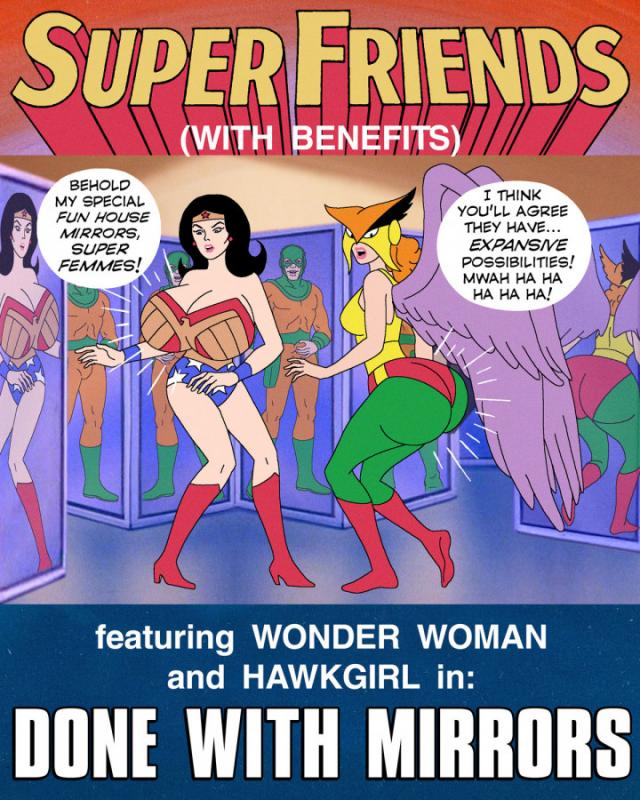 Super Friends - with Benefits: Done with Mirrors
