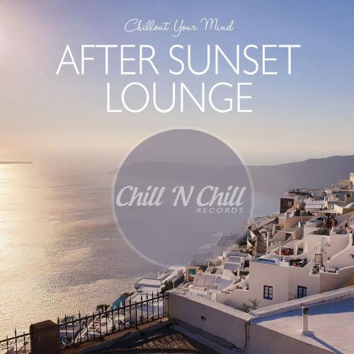 After Sunset Lounge: Chillout Your Mind (2020) FLAC