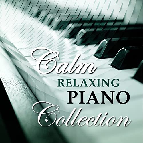 Calm Relaxing Piano: Collection (2020)