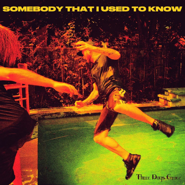 Three Days Grace - Somebody That I Used to Know (Single) (2020)