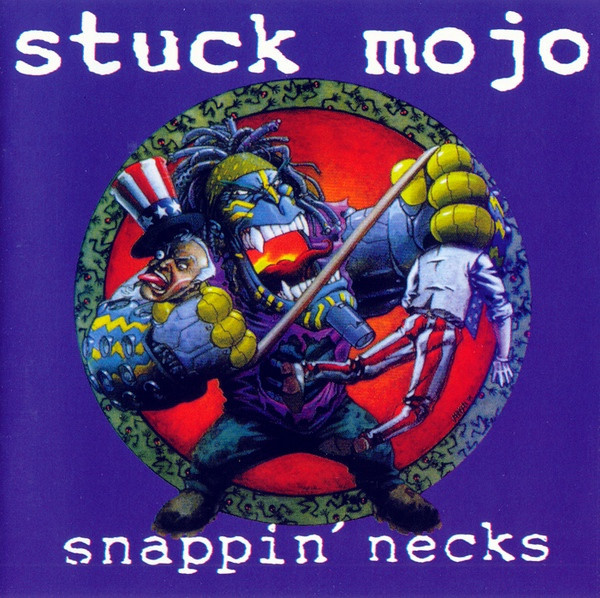 Stuck Mojo - Snappin' Necks (1995) (LOSSLESS)