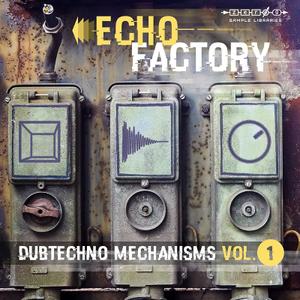 Zero-G Echo Factory - Dubtechno Mechanisms Vol 1 KONTAKT WAV