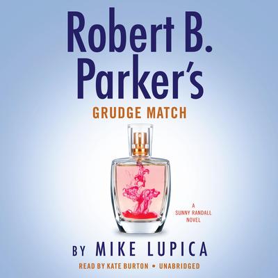 Robert B. Parker's Grudge Match - Mike Lupica