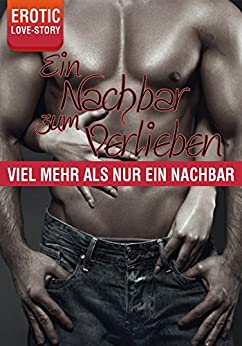 Cover: Stevens, Nathalie G - Ein Nachbar zum Verlieben - Viel mehr als nur ein Nachbar