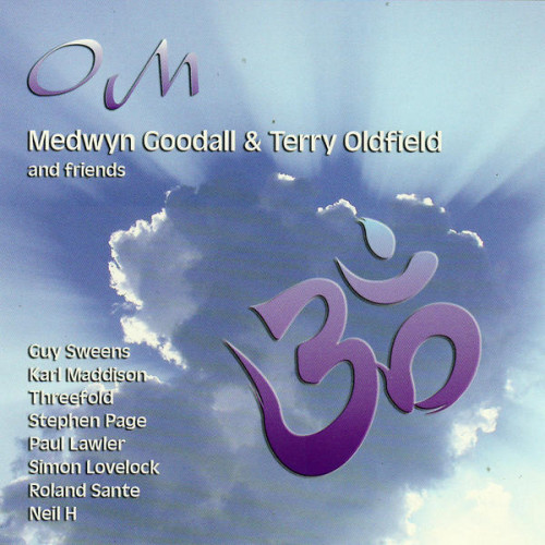 Medwyn Goodall & Terry Oldfield and Friends - Om (2006)