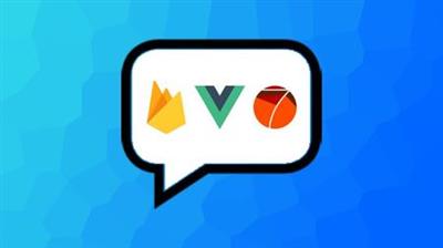 Vue JS and FirebaseBuild an iOS and Android chat app [2020]