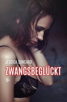 Cover: Jessica Suncard - Zwangsbeglückt