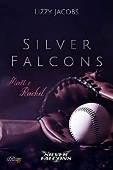 Cover: Jacobs, Lizzy - Silver Falcons 01 - Matt & Rache