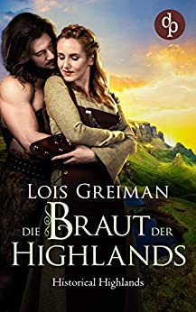 Cover: Greiman, Lois - Highland Hearts-Reihe 01 - Die Braut der Highlands