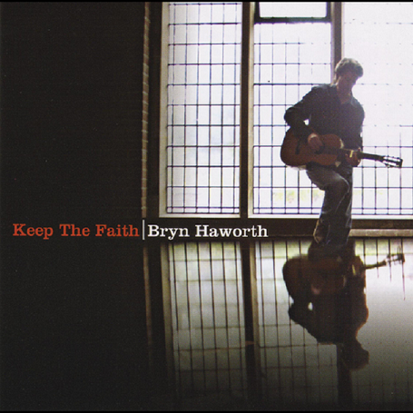 Bryn Haworth - Keep the Faith 2005