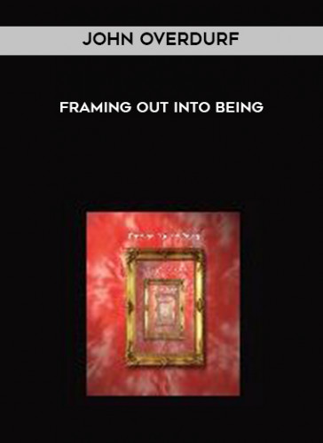 John Overdurf - Framing Out Into Being