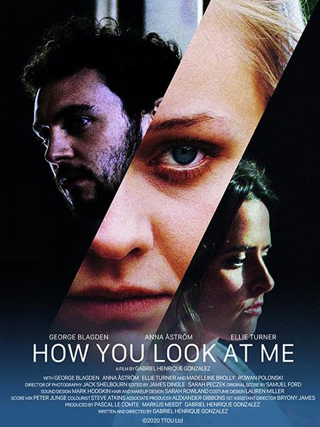 Как ты смотришь на меня / How You Look at Me (2019)