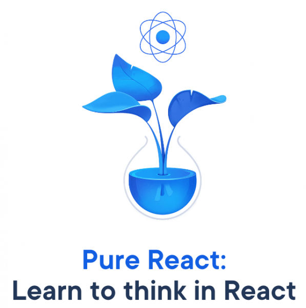 Pure React: Learn to think in React 2020 TUTORiAL