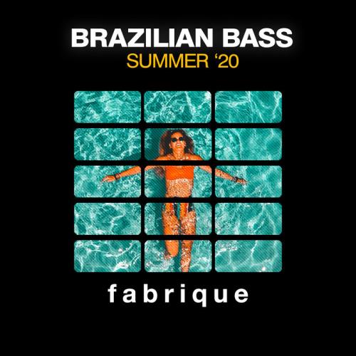 Fabrique Recordings - Brazilian Bass Summer /#039;20 (2020)