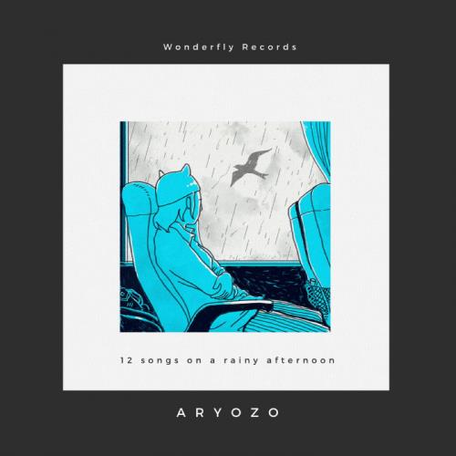 Aryozo - 12 Songs On A Rainy Afternoon (2020)