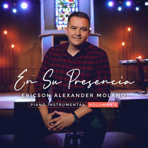 Ericson Alexander Molano - En Su Presencia, Vol. 2 Piano Instrumental (2020)