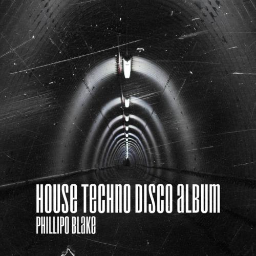 Phillipo Blake - House Techno Disco Album (2020)