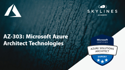 Skylines Academy - Microsoft AZ-303 Certification Course - Azure Architect Technologies
