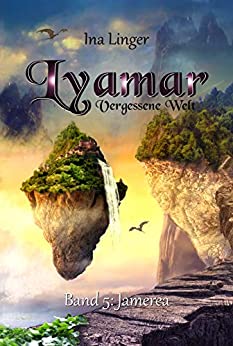 Cover: Linger, Ina - Lyamar - Vergessene Welt 05 - Jemerea