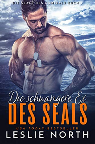 Cover: North, Leslie - Die Seals des Admirals 03 - Die schwangere Ex des Seals