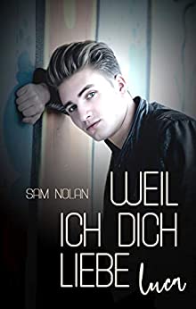 Cover: Nolan, Sam - Weil ich     01 - Weil ich dich liebe, Luca