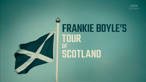 BBC - Frankie Boyle's Tour of Scotland (2020)