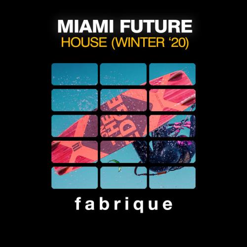 Miami Future House (Winter /#039;20) (2020)