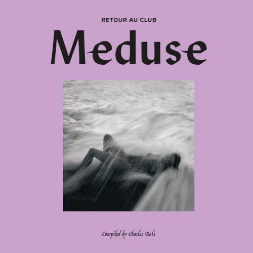 Retour Au Club Meduse compiled by Charles Bals (2020) FLAC