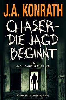 Cover: Konrath, J A  - Jack Daniels 13 - Chaser – Die Jagd beginnt