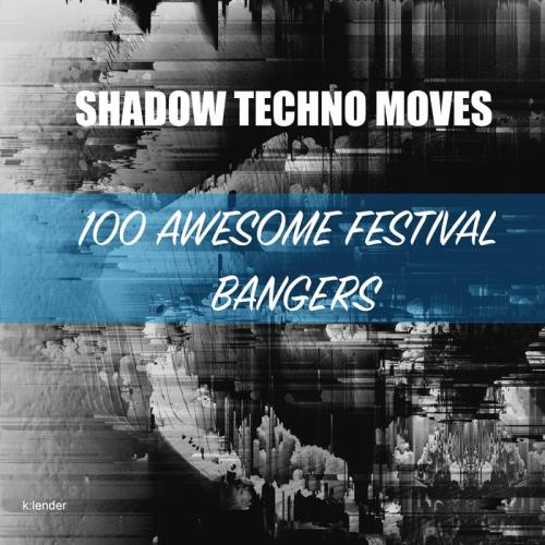 Shadow Techno Moves: 100 Awesome Festival Bangers (2020)