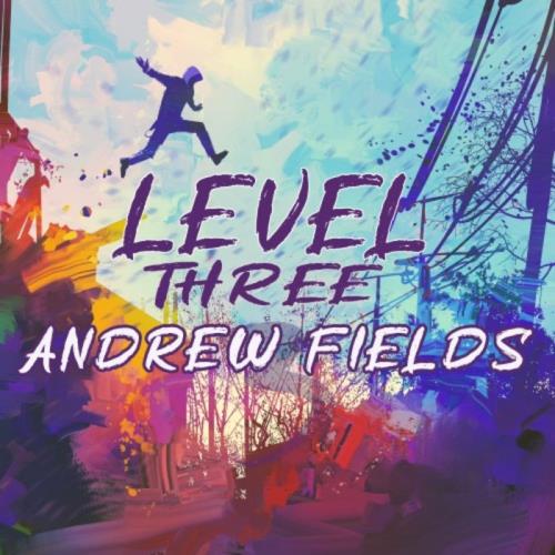 Andrew Fields - Level Three (2020)