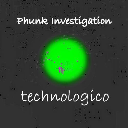 Phunk Investigation - Technologico (2020)