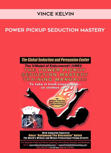 Vince Kelvin вЂ" the Power pickup seduction mastery training system
