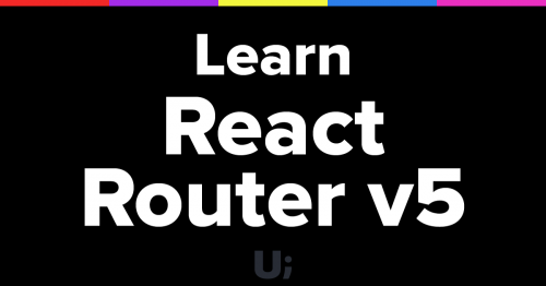 ui.dev - React Router v5 by Tyler McGinnis