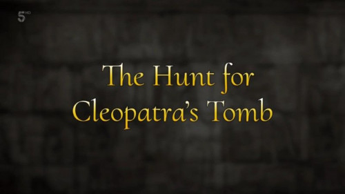 Channel 5 - The Hunt for Cleopatra's Tomb (2020)