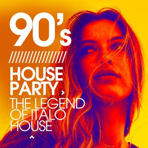 90's House Party (The Legend Of Italo House) (2020)