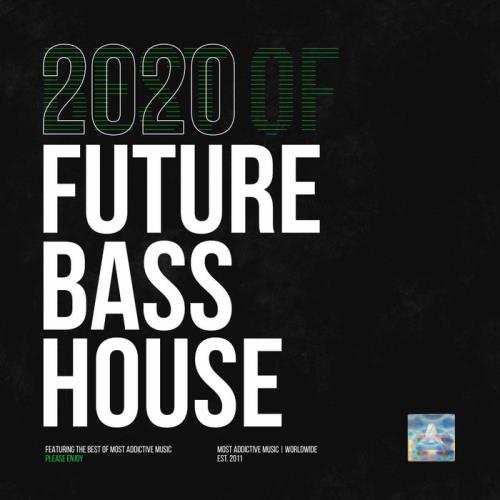 Most Addictive Future Bass House (2020)