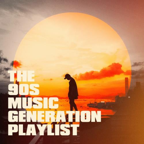The 90s Music Generation Playlist (2020) FLAC