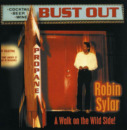 Robin Sylar - Bust Out (2002) [lossless]