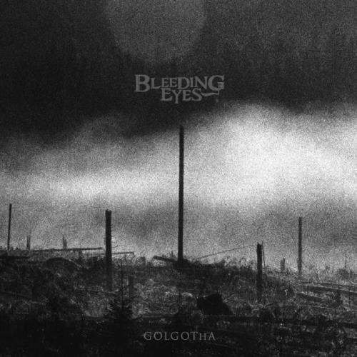 Bleeding Eyes - Golgotha (2020)