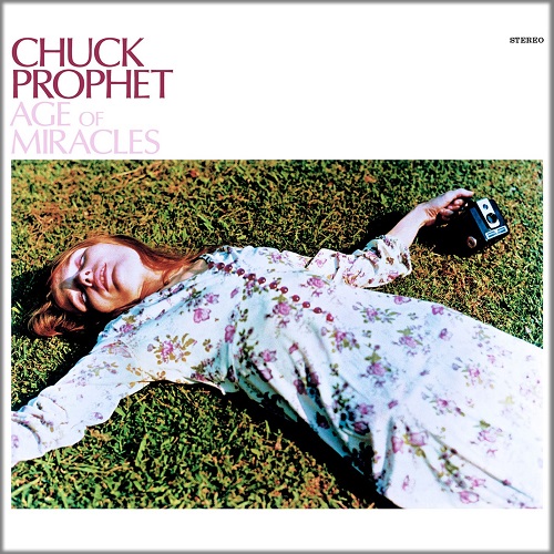 Chuck Prophet - Age Of Miracles 2004