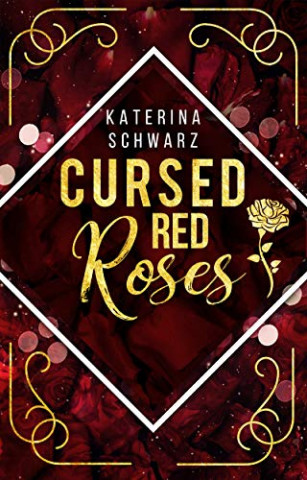 Cover: Schwarz, Katerina - Moderne Maerchen 01 - Cursed Red Roses