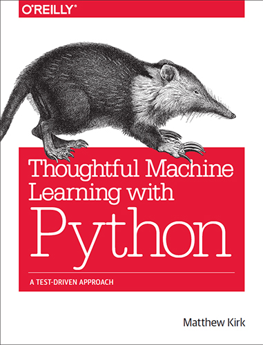 Thoughtful Machine Learning with Python