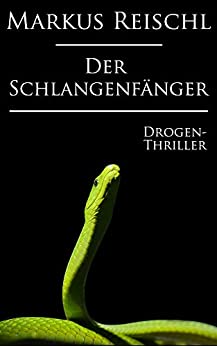 Cover: Reischl, Markus - Der Schlangenfaenger